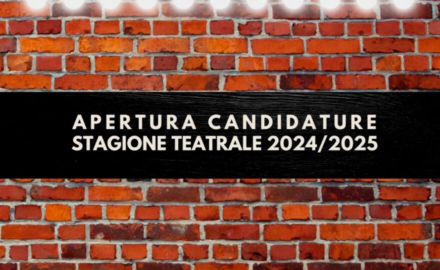 Apertura Candidature Stagione Teatrale 2024/2025